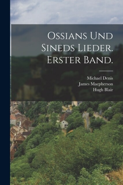 Ossians und sineds Lieder. Erster Band. (Paperback)