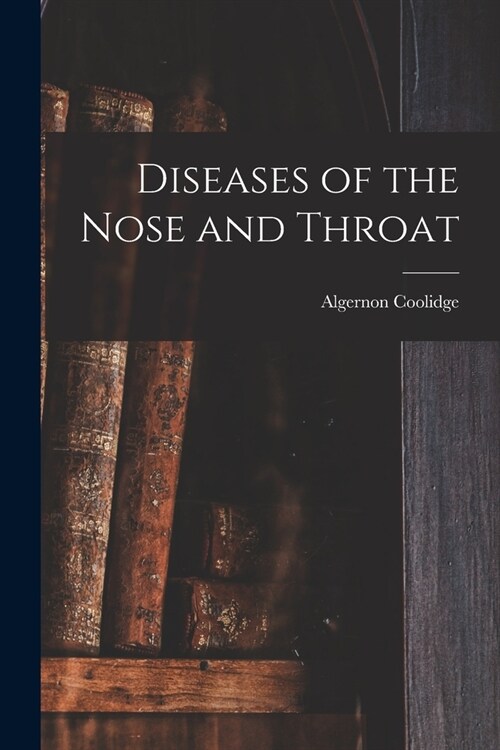 Diseases of the Nose and Throat (Paperback)