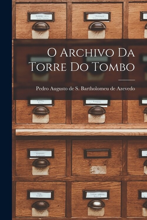 O Archivo da Torre do Tombo (Paperback)