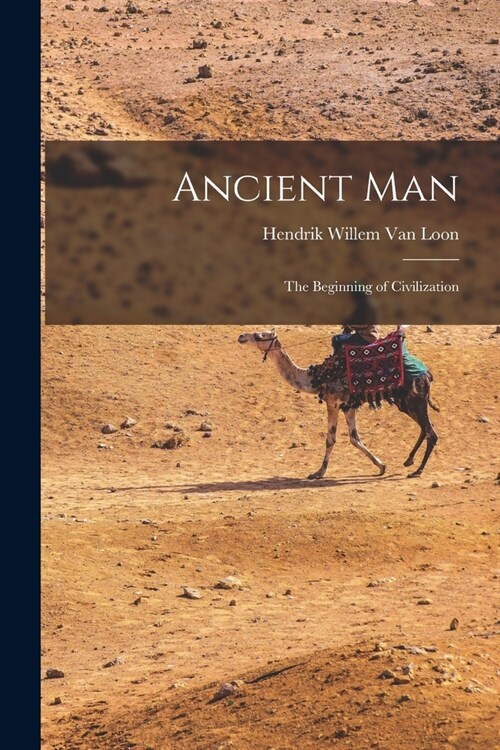 Ancient Man: The Beginning of Civilization (Paperback)