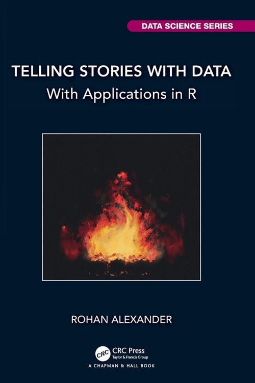 Telling Stories with Data : With Applications in R (Hardcover)