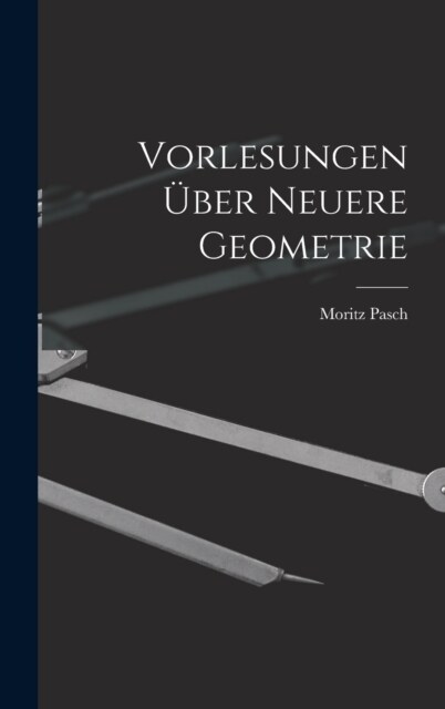 Vorlesungen ?er Neuere Geometrie (Hardcover)