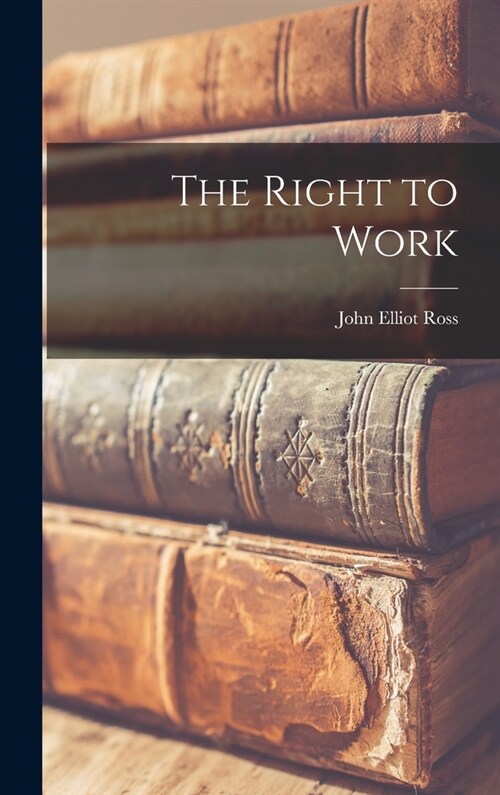 The Right to Work (Hardcover)