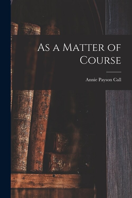 As a Matter of Course (Paperback)