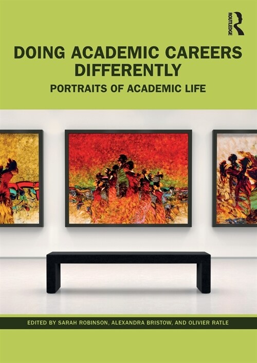 Doing Academic Careers Differently : Portraits of Academic Life (Paperback)