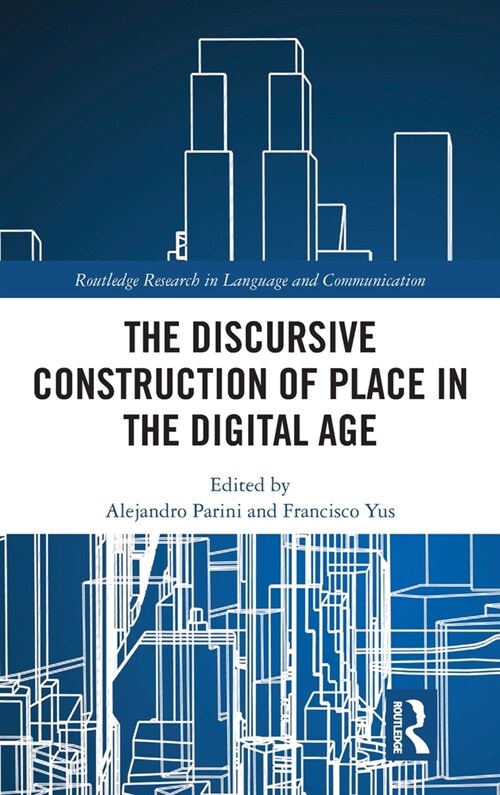 The Discursive Construction of Place in the Digital Age (Hardcover)