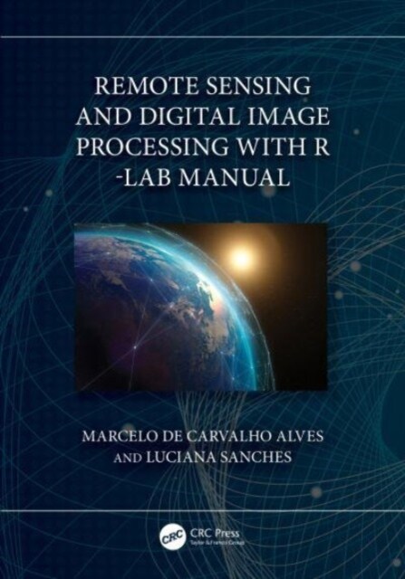 Remote Sensing and Digital Image Processing with R - Lab Manual (Paperback)