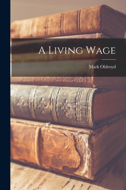 A Living Wage (Paperback)