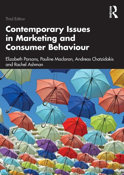 Contemporary Issues in Marketing and Consumer Behaviour (Paperback, 3 ed)