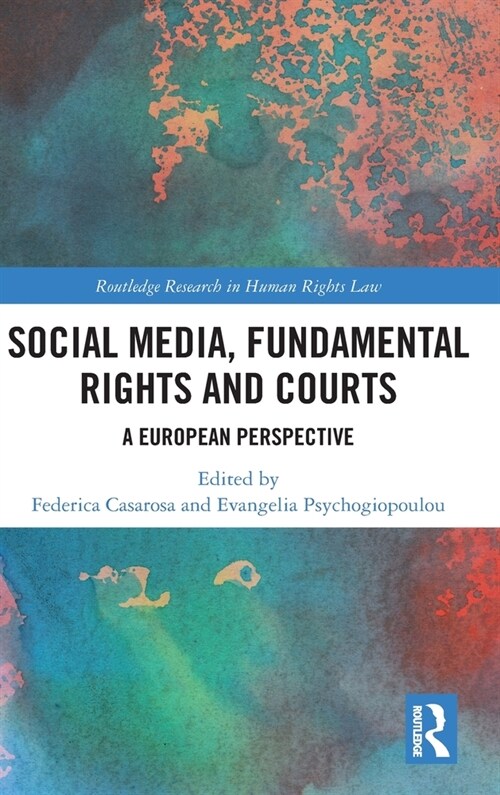 Social Media, Fundamental Rights and Courts : A European Perspective (Hardcover)