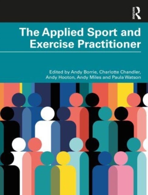 The Applied Sport and Exercise Practitioner (Paperback)