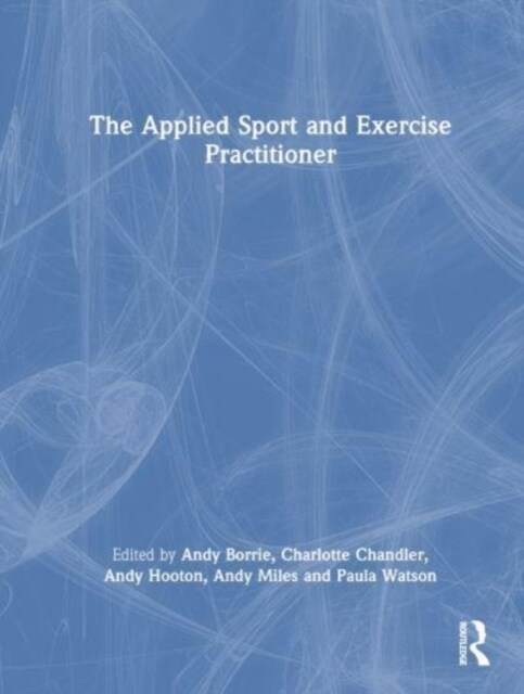 The Applied Sport and Exercise Practitioner (Hardcover)