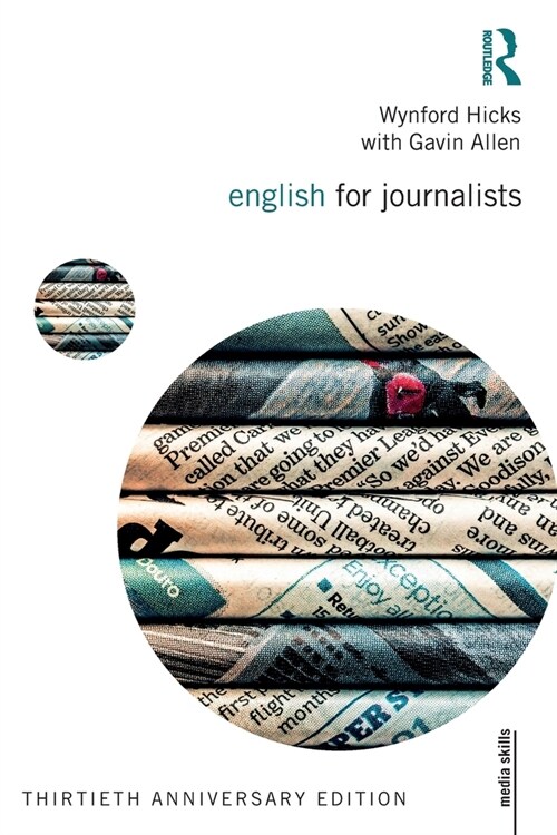 English for Journalists : Thirtieth Anniversary Edition (Paperback, 5 ed)