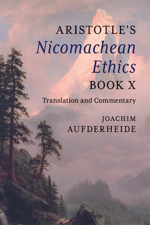 Aristotles Nicomachean Ethics Book X : Translation and Commentary (Paperback)