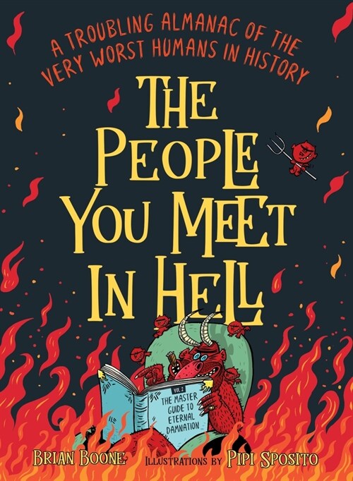 The People You Meet in Hell: A Troubling Almanac of the Very Worst Humans in History (Paperback)