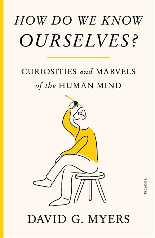 How Do We Know Ourselves?: Curiosities and Marvels of the Human Mind (Paperback)