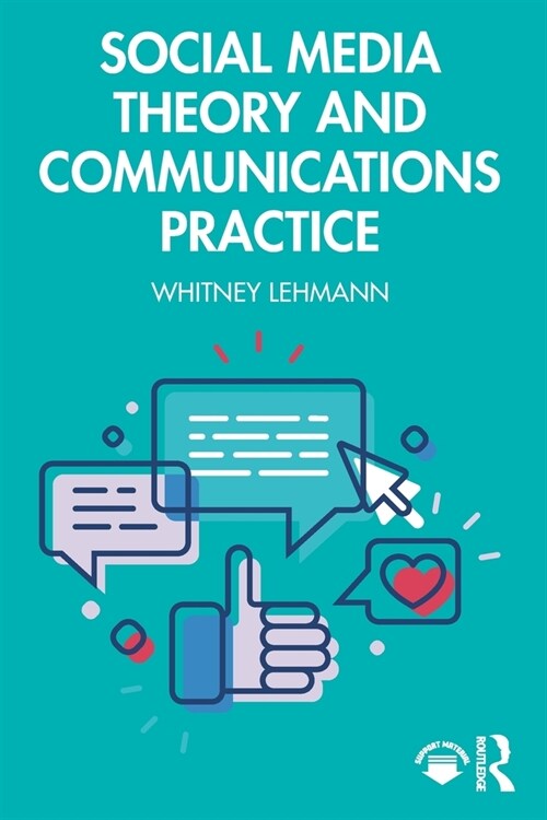 Social Media Theory and Communications Practice (Paperback, 1)