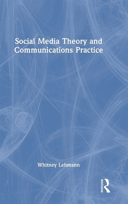 Social Media Theory and Communications Practice (Hardcover, 1)