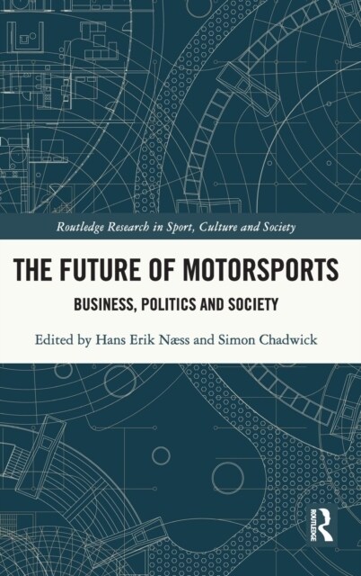 The Future of Motorsports : Business, Politics and Society (Hardcover)