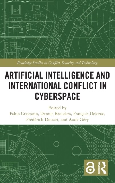Artificial Intelligence and International Conflict in Cyberspace (Hardcover)