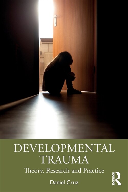 Developmental Trauma : Theory, Research and Practice (Paperback)