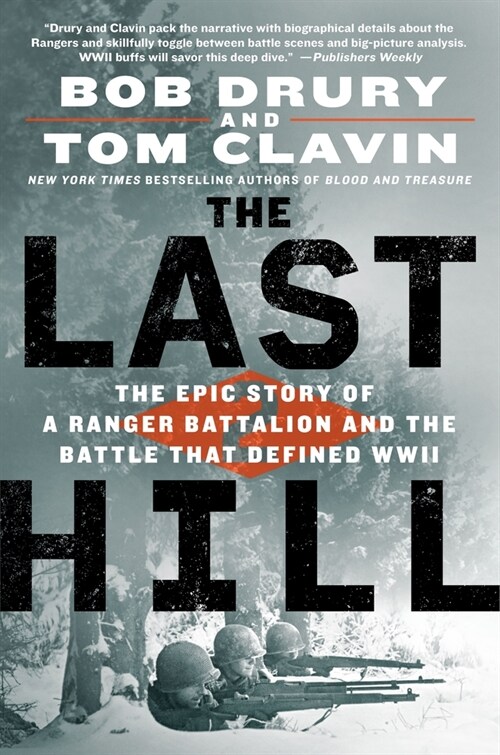 The Last Hill: The Epic Story of a Ranger Battalion and the Battle That Defined WWII (Paperback)