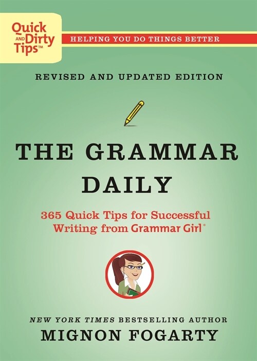 The Grammar Daily: 365 Quick Tips for Successful Writing from Grammar Girl (Paperback, Revised)