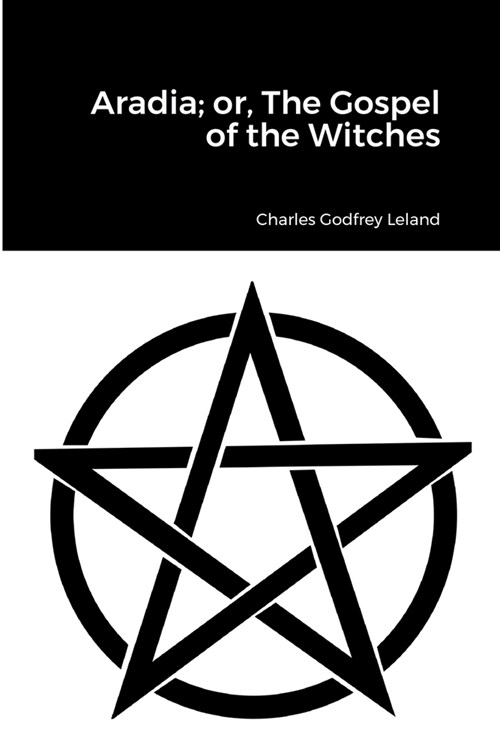 Aradia; or, The Gospel of the Witches (Paperback)