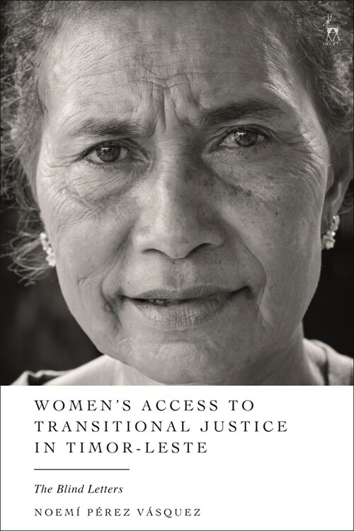 Women’s Access to Transitional Justice in Timor-Leste : The Blind Letters (Paperback)