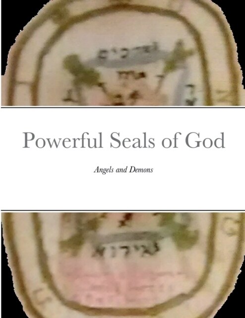 Powerful Seals of God: Angels and Demons (Paperback)