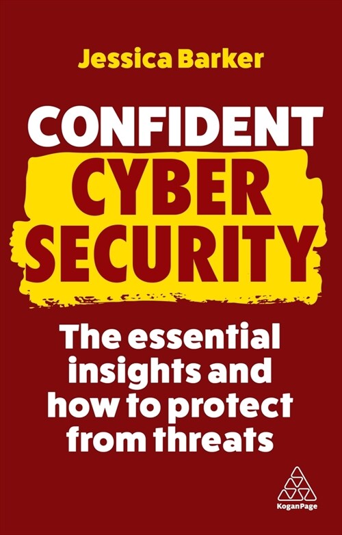 Confident Cyber Security : The Essential Insights and How to Protect from Threats (Paperback, 2 Revised edition)