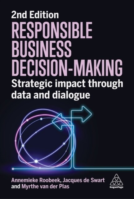 Responsible Business Decision Making : Strategic Impact Through Data and Dialogue (Paperback, 2 Revised edition)