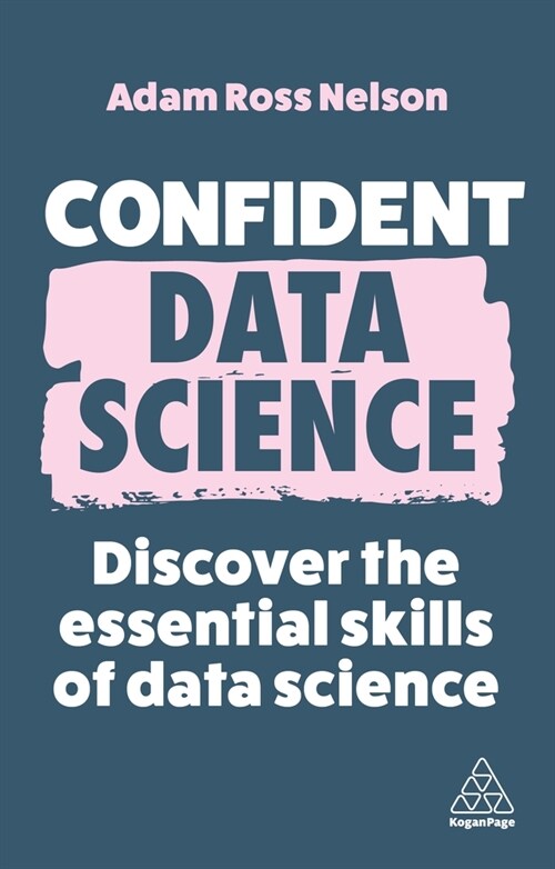 Confident Data Science : Discover the Essential Skills of Data Science (Paperback)