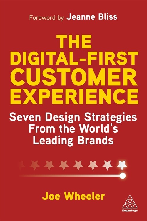 The Digital-First Customer Experience : Seven Design Strategies from the World’s Leading Brands (Paperback)