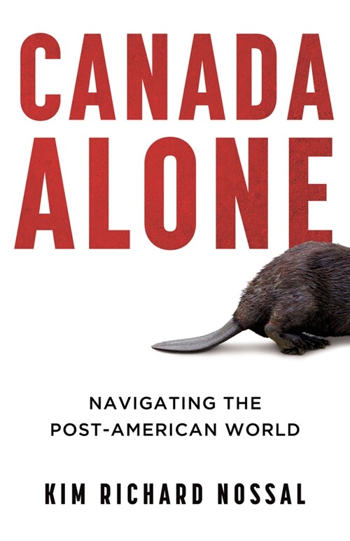 Canada Alone: Navigating the Post-American World (Paperback)