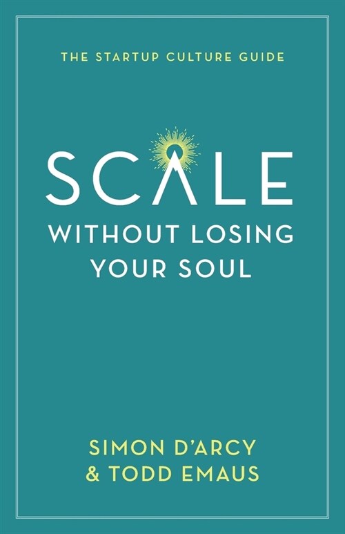 Scale without Losing Your Soul: The Startup Culture Guide (Paperback)