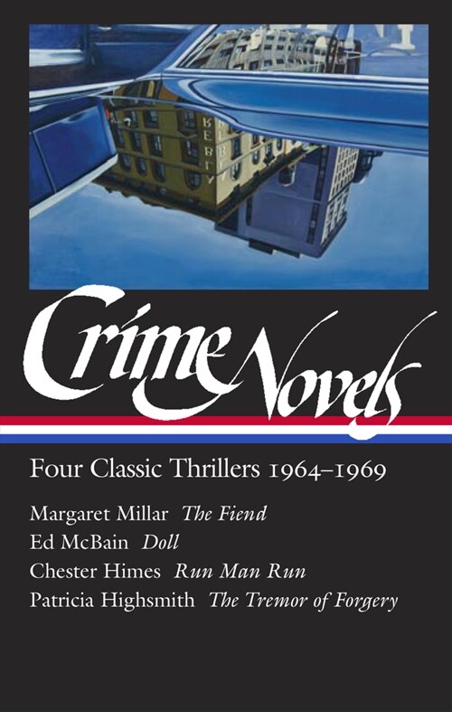 Crime Novels: Four Classic Thrillers 1964-1969 (Loa #371): The Fiend / Doll / Run Man Run / The Tremor of Forgery (Hardcover)