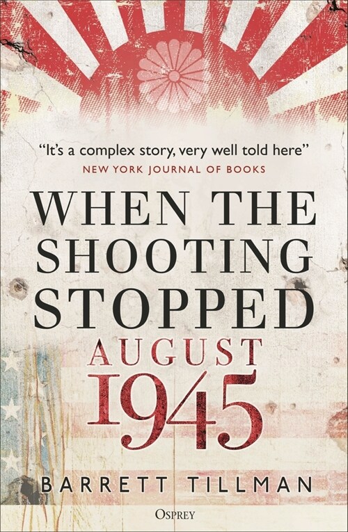 When the Shooting Stopped : August 1945 (Paperback)