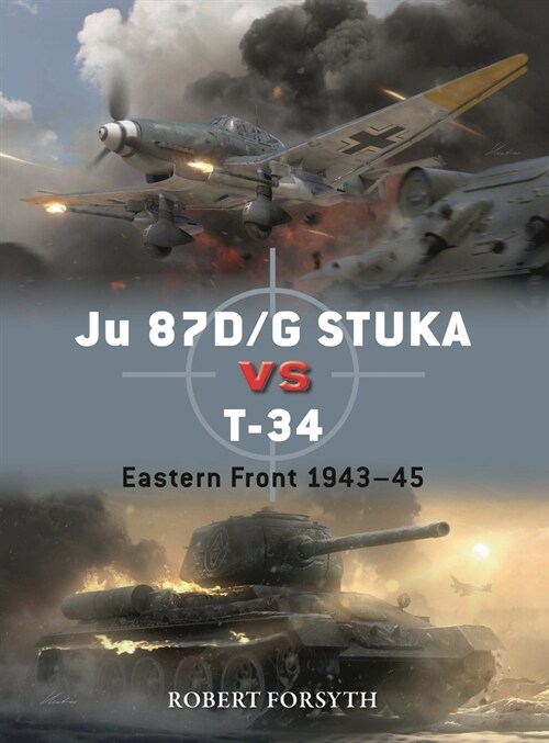 Ju 87D/G STUKA versus T-34 : Eastern Front 1942–45 (Paperback)