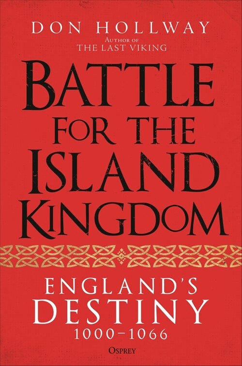 Battle for the Island Kingdom : Englands Destiny 1000–1066 (Hardcover)