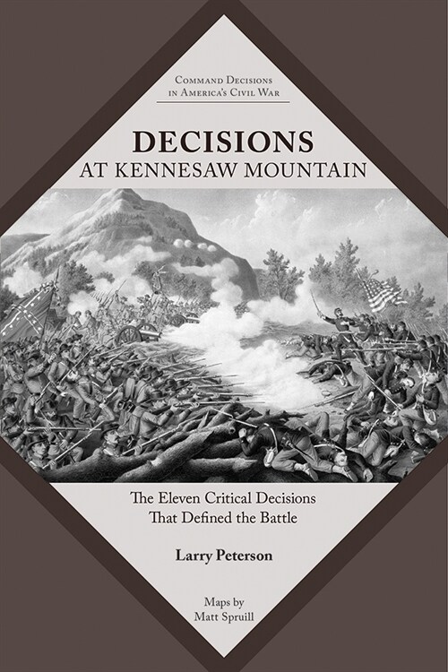 Decisions at Kennesaw Mountain: The Eleven Critical Decisions That Defined the Battle (Paperback)