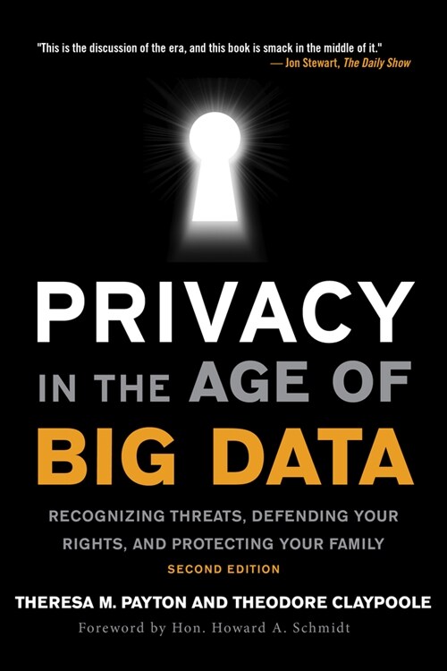 Privacy in the Age of Big Data: Recognizing Threats, Defending Your Rights, and Protecting Your Family (Hardcover, 2)