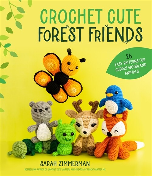 Crochet Cute Forest Friends: 26 Easy Patterns for Cuddly Woodland Animals (Paperback)