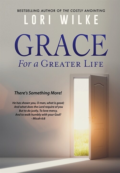 Grace for a Greater Life: Theres Something More! (Hardcover)