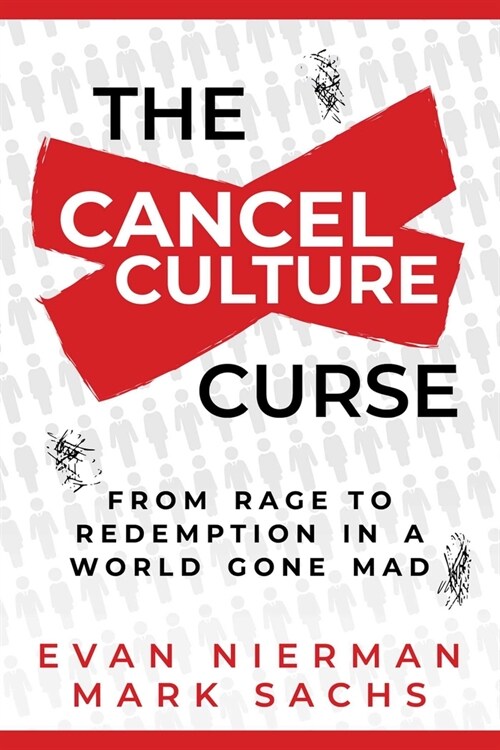 The Cancel Culture Curse: From Rage to Redemption in a World Gone Mad (Hardcover)