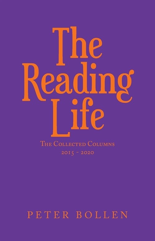 The Reading Life: The Collected Columns (Paperback)