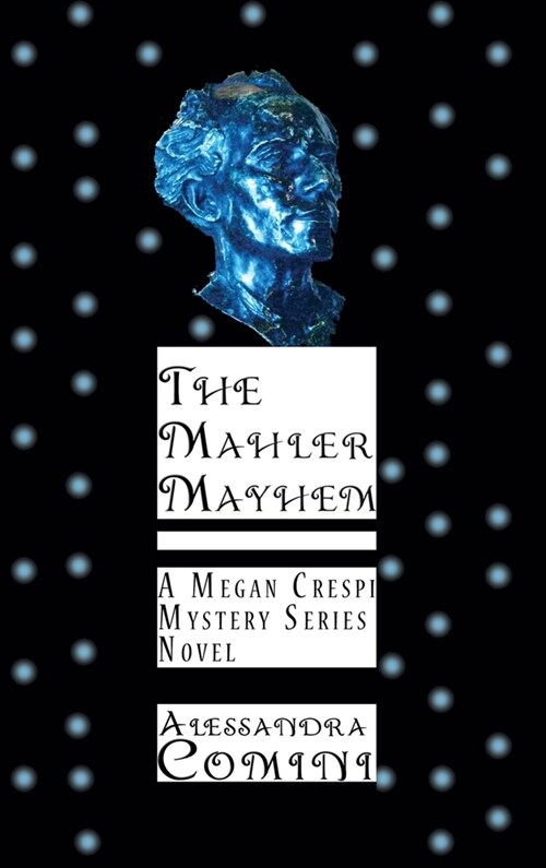 The Mahler Mayhem: A Megan Crespi Mystery Series Novel (Hardcover)