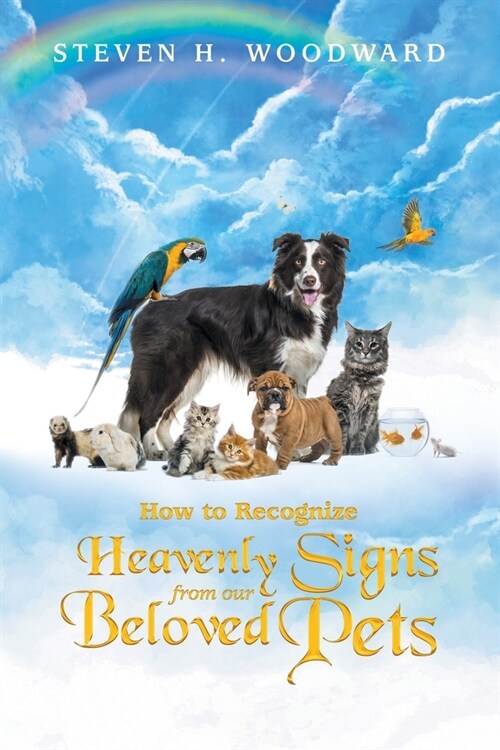 How to Recognize Heavenly Signs from Our Beloved Pets (Paperback)