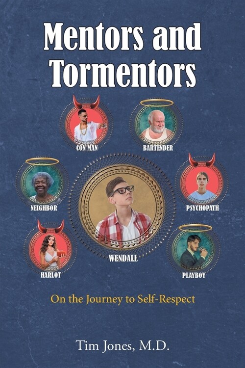 Mentors and Tormentors: On the Journey to Self-Respect (Paperback)