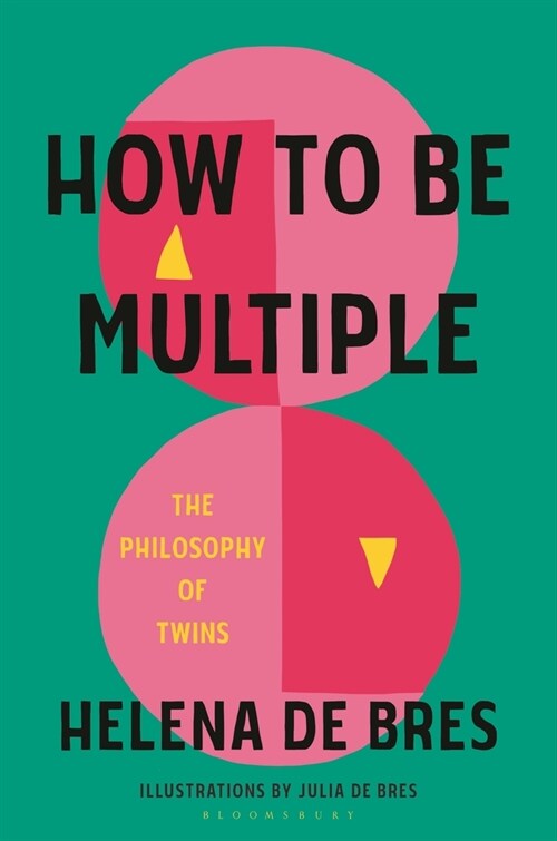 How to Be Multiple: The Philosophy of Twins (Hardcover)